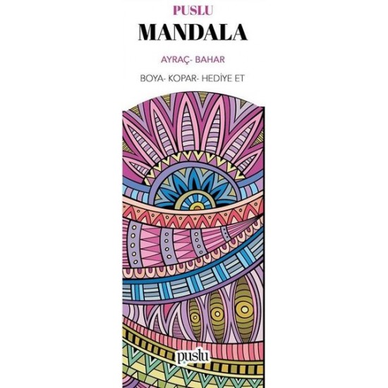 PUSLU /  PUSLU MANDALA - AYRAÇ BAHAR