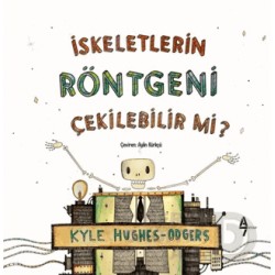 A7 / İSKELETLERİN RÖTGENİ ÇEKİLEBİLİR Mİ?