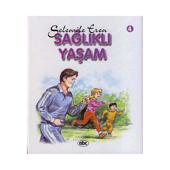 ABC / SELEN İLE EREN  4 - SAĞLIKLI YAŞAM CİLTLİ