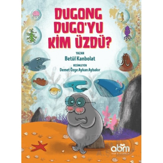 ABM / DUGONG DUGOYU KİM ÜZDÜ?
