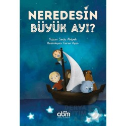 ABM / NEREDESİN BÜYÜK AYI ?