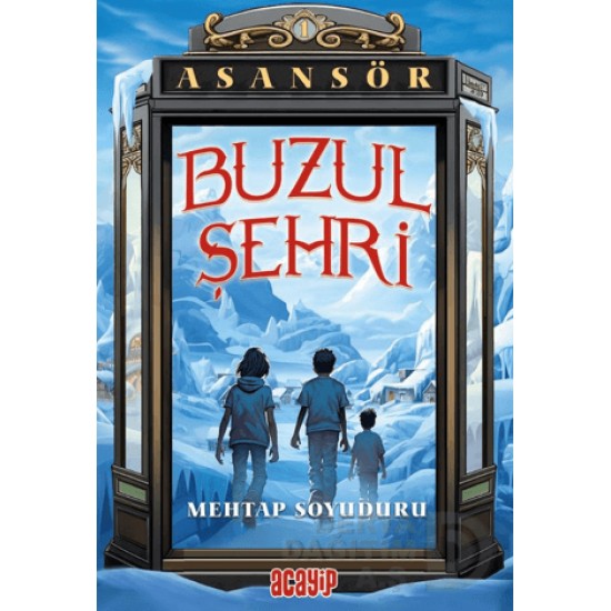 ACAYİP / ASANSÖR - 1  BUZUL ŞEHRİ