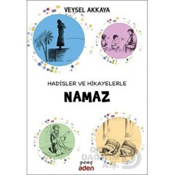 ADEN / HADİSLER VE HİKAYELERLE - NAMAZ