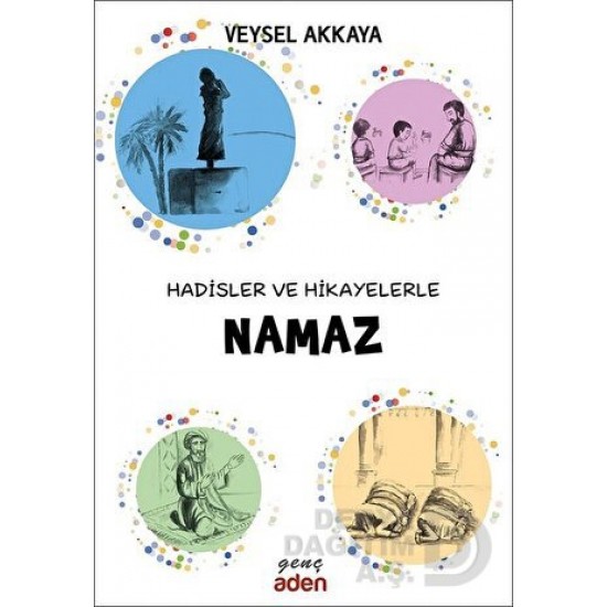 ADEN / HADİSLER VE HİKAYELERLE - NAMAZ
