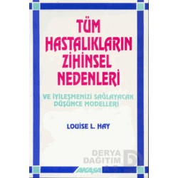 AKAŞA / TÜM HASTALIKLARIN ZİHİNSEL NEDENLERİ
