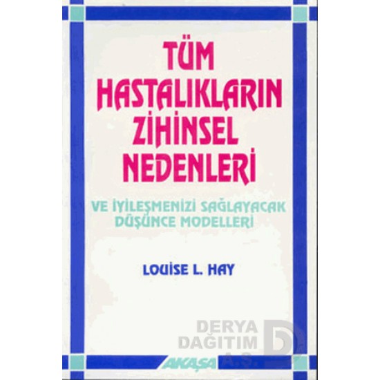 AKAŞA / TÜM HASTALIKLARIN ZİHİNSEL NEDENLERİ