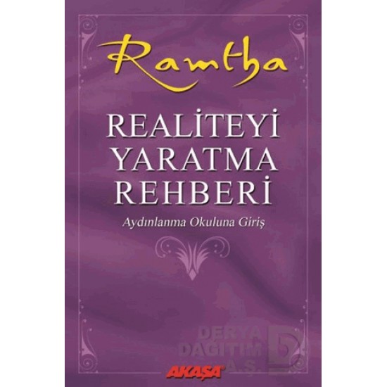 AKAŞA / REALİTEYİ YARATMA REHBERİ / RAMTHA