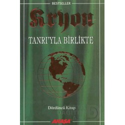 AKAŞA / KRYON - 04 : TANRIYLA BİRLİKTE