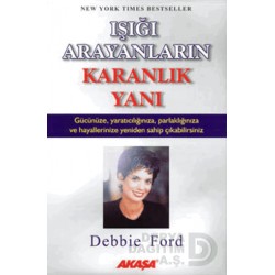 AKAŞA / IŞIĞI ARAYANLARIN KARANLIK YANI