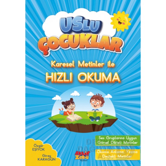 AKTİF ZEKA / USLU ÇOCUKLAR - KARESEL METİNLER İLE HIZLI OKUMA