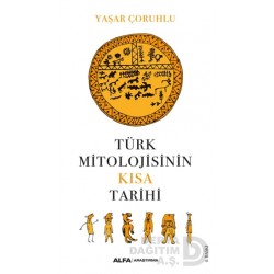 ALFA / TÜRK MİTOLOJİSİNİN KISA TARİHİ