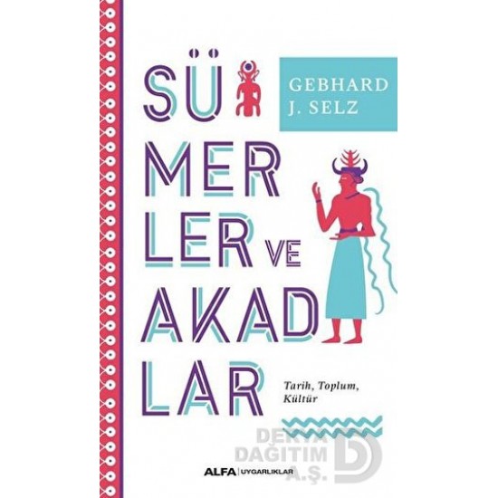 ALFA  / SÜMERLER VE AKADLAR - TARİH TOPLUM KÜLTÜR
