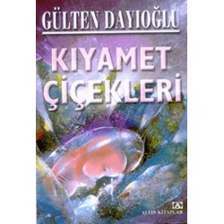 ALTIN / KIYAMET ÇİÇEKLERİ