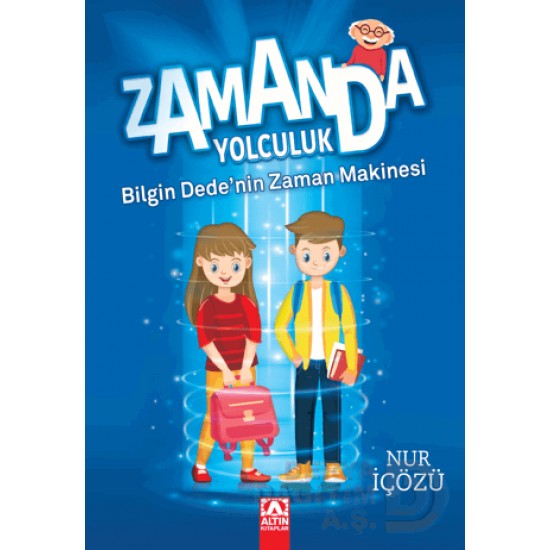 ALTIN / ZAMANDA YOLCULUK- BİLGİN DEDENİN ZAMAN MAK