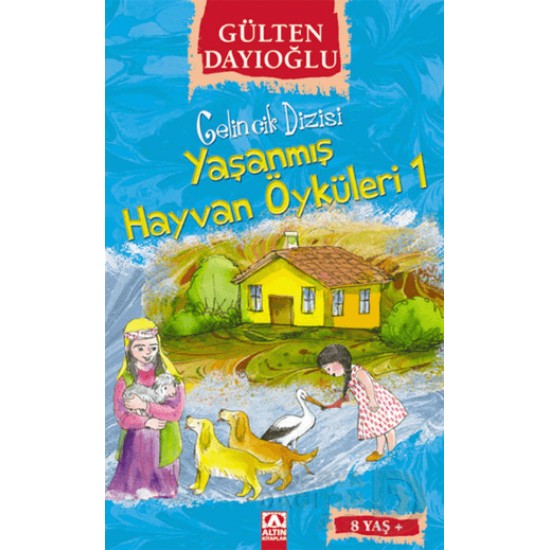ALTIN /  YAŞANMIŞ HAYVAN ÖYKÜLERİ 1 - GELİNCİK DİZİSİ