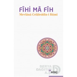 ATAÇ / FİHİ MA FİH MEVLANA