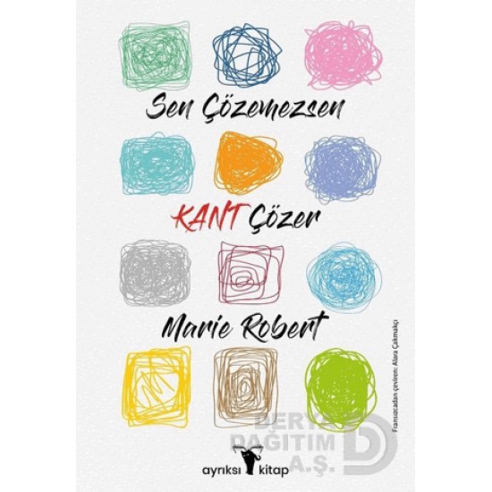 AYRIKSI / SEN ÇÖZEMEZSEN KANT ÇÖZER / MARİE ROBERT