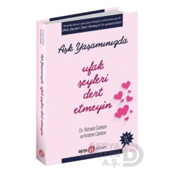 BETA / AŞK YAŞAMINIZDA UFAK ŞEYLERİ DERT ETMEYİN