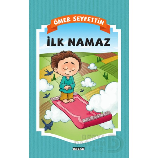 BEYAN / İLK NAMAZ / ÖMER SEYFETTİN