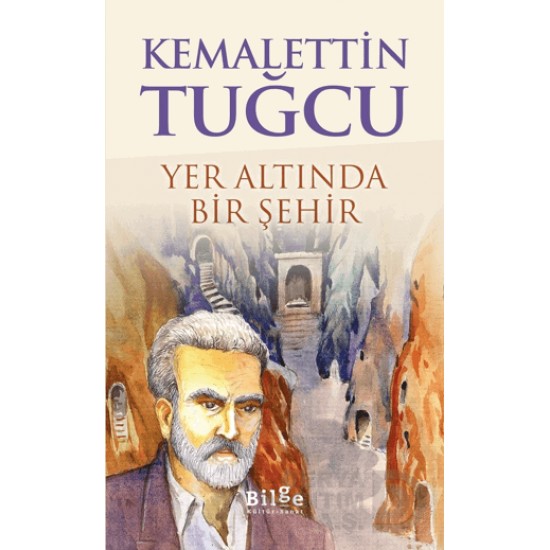 BİLGE KÜLTÜR / YER ALTINDA BİR ŞEHİR / K.TUĞCU