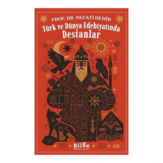 BİLGE KÜLTÜR /   TÜRK VE DÜNYA EDEBİYATINDA DESTANLAR