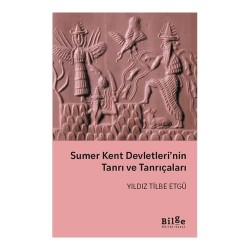 BİLGE KÜLTÜR /  SUMER KENT DEVLETLERİNİN TANRI V