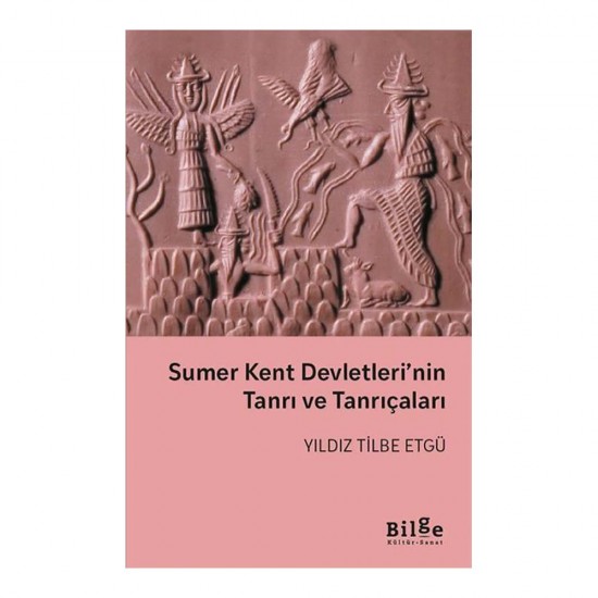 BİLGE KÜLTÜR /  SUMER KENT DEVLETLERİNİN TANRI V