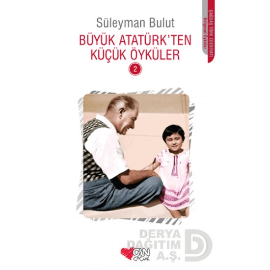 CAN / BÜYÜK ATATÜRKTEN KÜÇÜK ÖYKÜLER 2