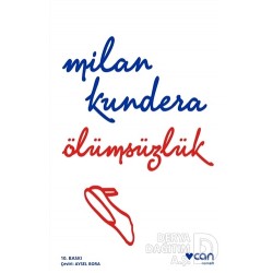 CAN / ÖLÜMSÜZLÜK / MİLAN KUNDERA