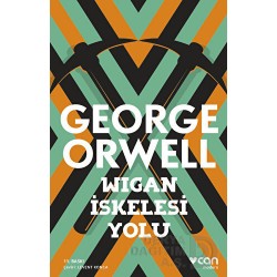 CAN / WIGAN İSKELESİ YOLU / GEORGE ORWELL
