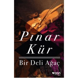 CAN / BİR DELİ AĞAÇ / PINAR KÜR