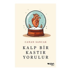 CAN /  KALP BİR KASTIR YORULUR