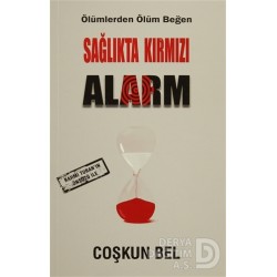 DAHİ YAYINCILIK  / SAĞLIKTA KIRMIZI ALARM - (92937.COŞKUN BEL)