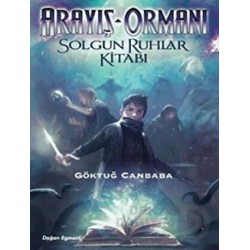 DOĞAN / ARAYIŞ ORMANI- SOLGUN RUHLAR KİTABI