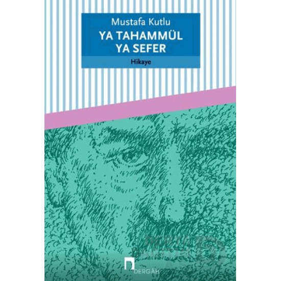DERGAH / YA TAHAMMÜL YA SEFER