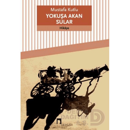 DERGAH / YOKUŞA AKAN SULAR