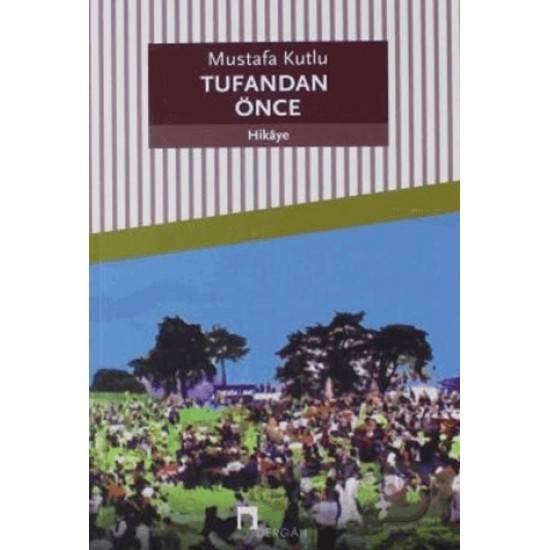 DERGAH / TUFANDAN ÖNCE