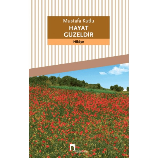 DERGAH / HAYAT GÜZELDİR