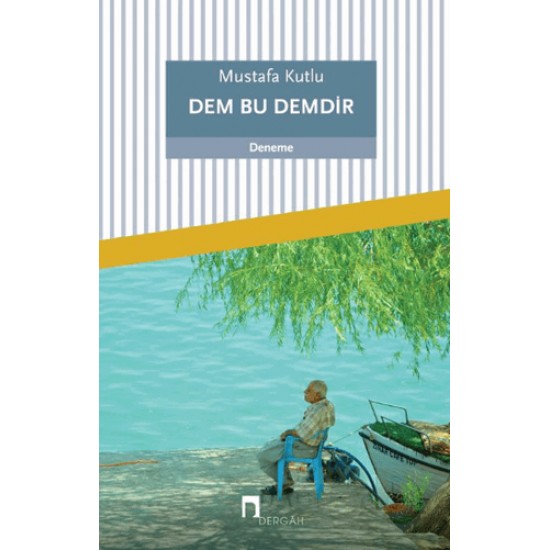 DERGAH / DEM BU DEMDİR / MUSTAFA KUTLU