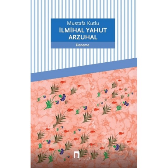 DERGAH / ILMIHAL YAHUT ARZUHAL / MUSTAFA KUTLU