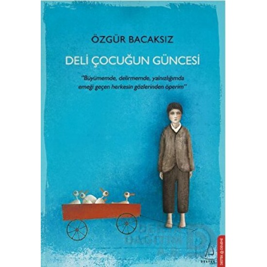 DESTEK / DELİ ÇOCUĞUN GÜNCESİ / ÖZGÜR BACAKSIZ