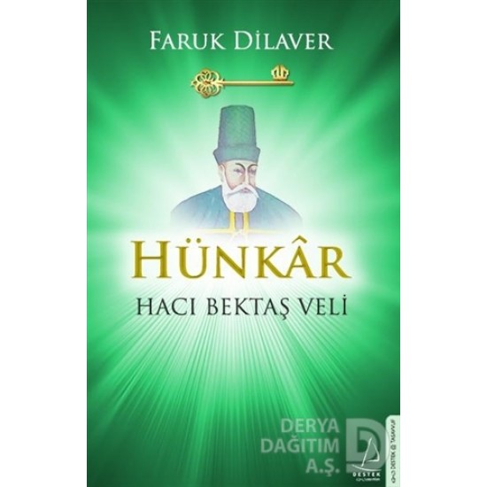 DESTEK / HÜNKAR HACI BEKTAŞ VELİ / FARUK DİLAVER