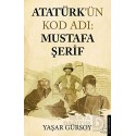 DESTEK / ATATÜRKÜN KOD ADI : MUSTAFA ŞERİF