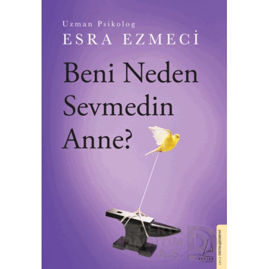 DESTEK / BENİ NEDEN SEVMEDİN ANNE