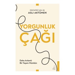 DESTEK /   YORGUNLUK ÇAĞI