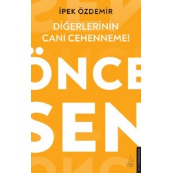 DESTEK /  ÖNCE SEN - DİĞERLERİNİN CANI CE....
