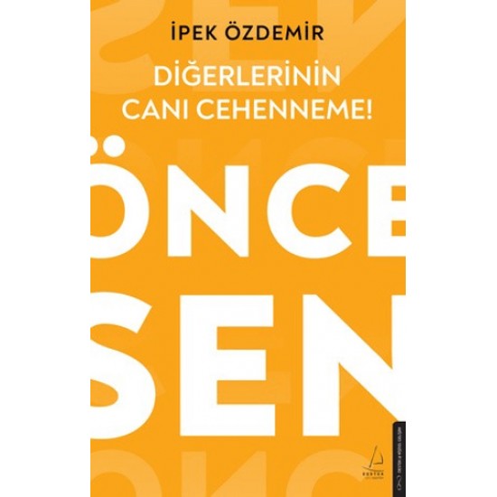 DESTEK /  ÖNCE SEN - DİĞERLERİNİN CANI CE....