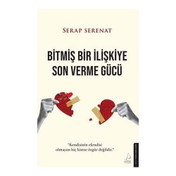 DESTEK /  BİTMİŞ BİR İLİŞKİYE SON VERME GÜCÜ