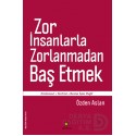 ELMA / ZOR İNSANLARLA ZORLANMADAN BAŞ ETMEK