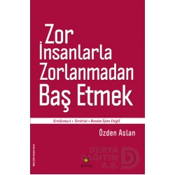 ELMA / ZOR İNSANLARLA ZORLANMADAN BAŞ ETMEK